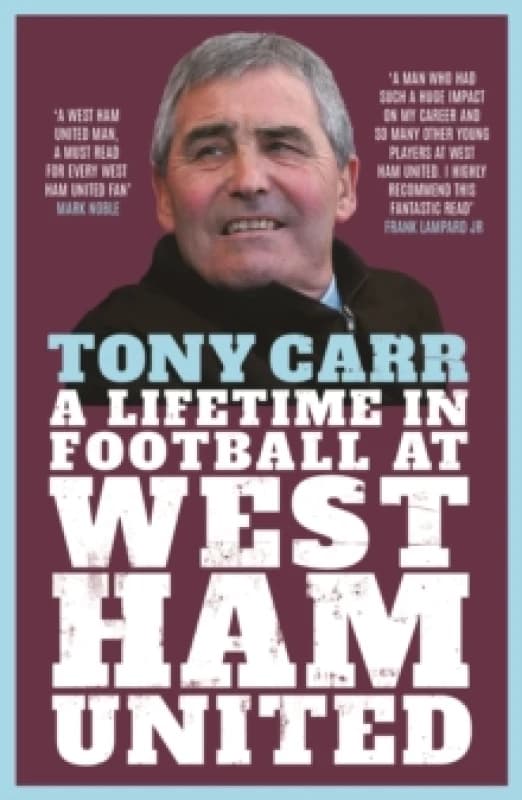 Tony Carr : A Lifetime in Football at West Ham United Paperback / softback