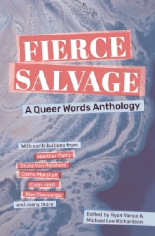 Fierce Salvage : A Queer Words Anthology Paperback / softback