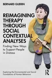 Reimagining Therapy through Social Contextual Analyses Finding New Ways to Support People in Distress