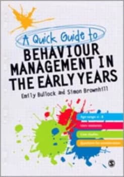 A Quick Guide to Behaviour Management in the Early Years by Emily Bullock Paperback