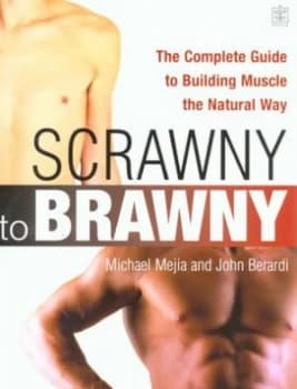 Scrawny to Brawny by Michael Mejia and John Berardi Book