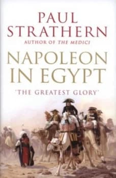 Napoleon in Egypt by Paul Strathern Hardback