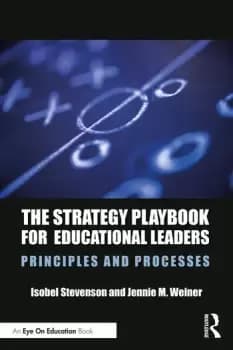 The Strategy Playbook for Educational LeadersPrinciples and Processes