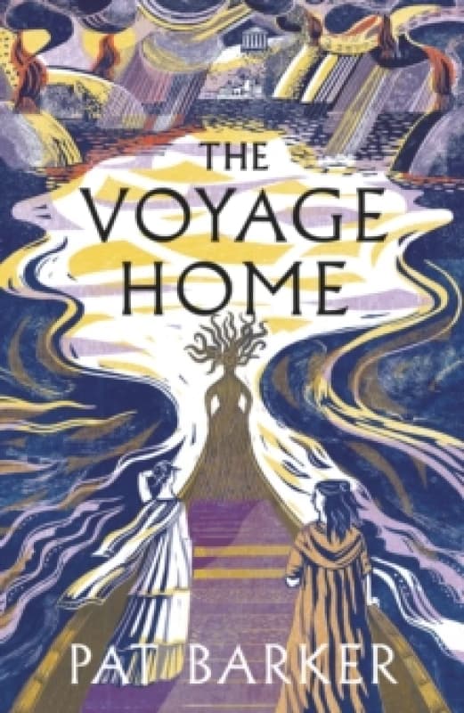 The Voyage Home. Hardback. By Pat Barker Books