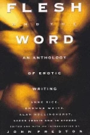 flesh and the word an anthology of erotic writing