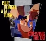 Blue Rondo a la Turk - Chewing the Fat (Music CD)