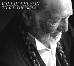 To All the Girls by Willie Nelson CD Album