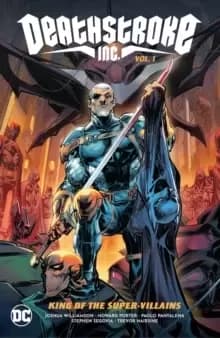 Deathstroke Inc. Vol. 1: King of the Supervillains
