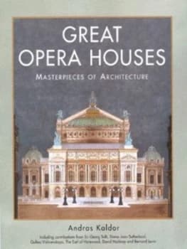 Great Opera Houses by Andras Kaldor Hardback