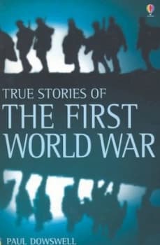 True Stories of the First World War by Paul Dowswell Paperback