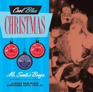 Mr Santas Boogie Classic R&B/Blues Christmas Cuts 1949-53 by Various Artists CD Album