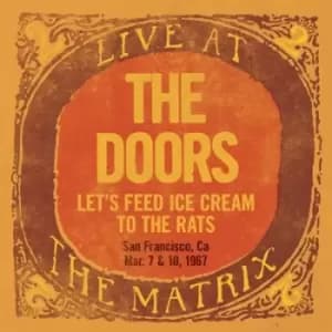 Lets Feed Ice Cream to the Rats Live at the Matrix - San Francisco CA Mar 7 & 10 1967 by The Doors Vinyl Album