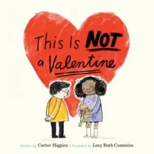 This is not a valentine by Carter Higgins