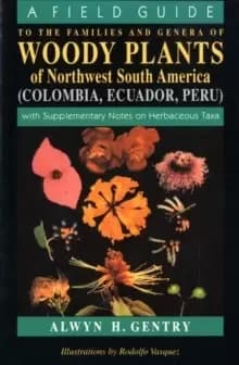 A Field Guide to the Families and Genera of Woody Plants of Northwest South America