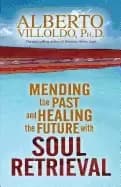 mending the past and healing the future with soul retrieval