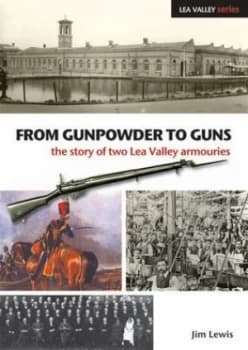 From Gunpowder to Guns by Jim Lewis Book