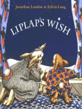 Liplaps Wish by Jonathan London and Sylvia Long Hardback