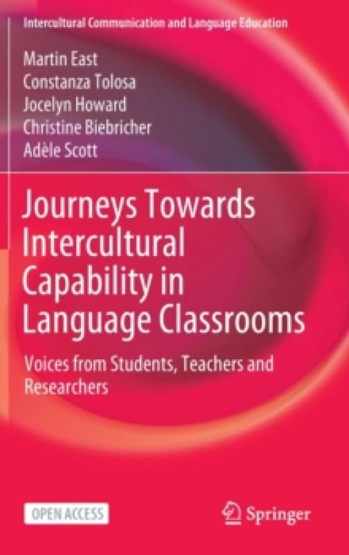 Journeys Towards Intercultural Capability in Language Classrooms : Voices from Students, Teachers and Researchers Hardback