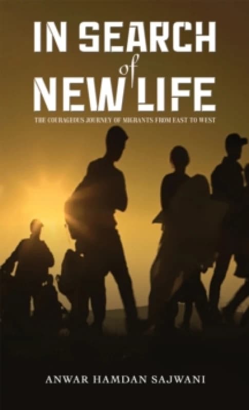 In Search of New Life. Paperback. By Anwar Hamdan Sajwani Books