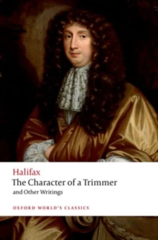 The Character of a Trimmer and Other Writings. Paperback. By George Savile Halifax Books