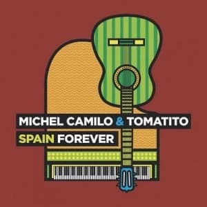 Spain Forever by Michel Camilo and Tomatito CD Album