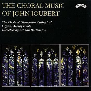 The Choir of Gloucester Cathedral - The Choral Music of John Joubert CD