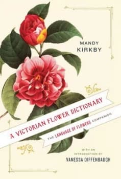 A Victorian Flower Dictionary by Mandy Kirkby Hardback