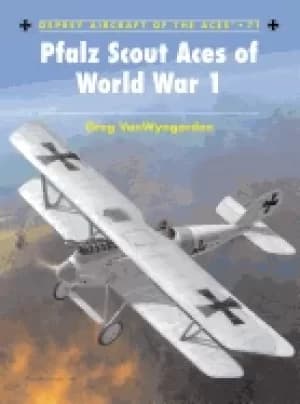 pfalz scout aces of world war 1 osprey aircraft of the aces 71