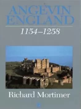 Angevin England 1154-1258 by Richard Mortimer