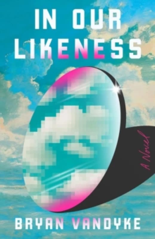 In Our Likeness : A Novel Hardback