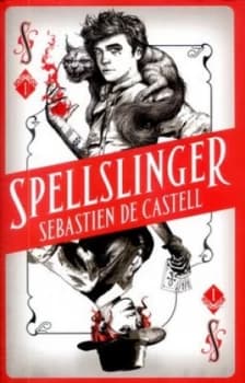 Spellslinger by Sebastien De Castell Hardback
