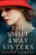 shut away sisters a gripping and utterly heartbreaking historical novel