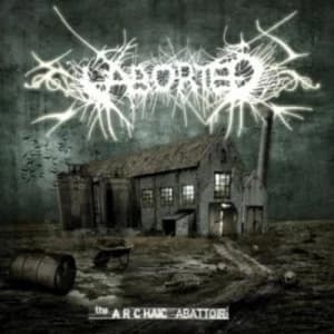 The Archaic Abattoir by Aborted Music Album