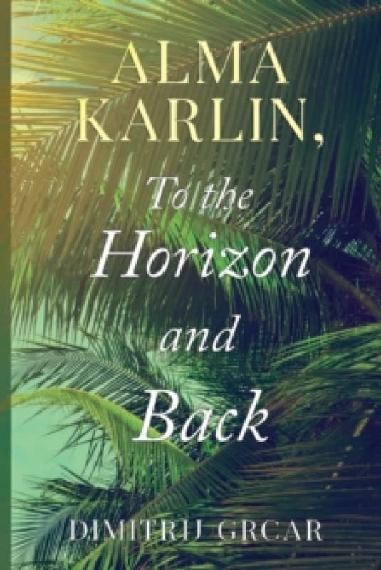 Alma Karlin, To the Horizon and Back Paperback / softback