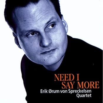 Erik Orum - Need I Say More CD