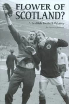 Flower of Scotland by Archie Macpherson Hardback