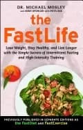 fastlife lose weight stay healthy and live longer with the simple secrets o