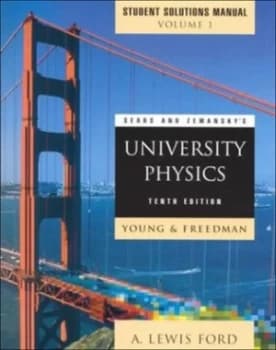 Student Solutions Manual to Sears and Zemanskys University Physics Tenth Edition by Young and Freedman by Hugh D. Young Book