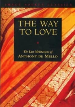 The Way to Love by Anthony De Mello Paperback