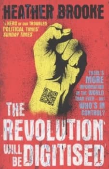 The Revolution Will Be Digitised by Heather Brooke Paperback