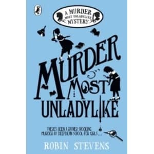 Murder Most Unladylike: A Murder Most Unladylike Mystery by Robin Stevens (Paperback, 2016)