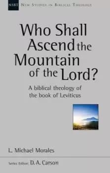 Who Shall Ascend the Mountain of the Lord? by L. Michael Morales