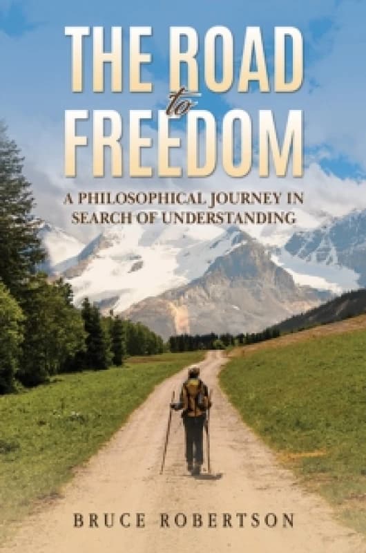 The Road to Freedom. Paperback. By Bruce Robertson Books