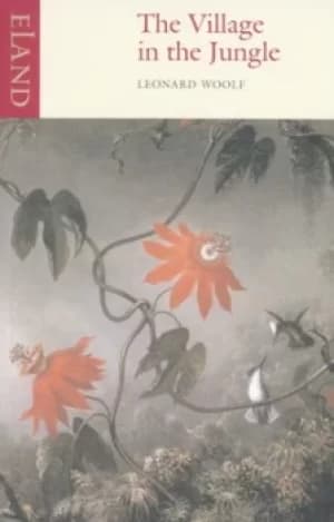 The village in the jungle by Leonard Woolf