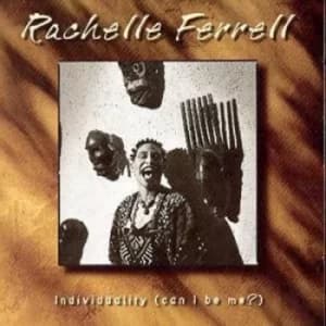 Individuality Can I Be Me? by Rachelle Ferrell CD Album