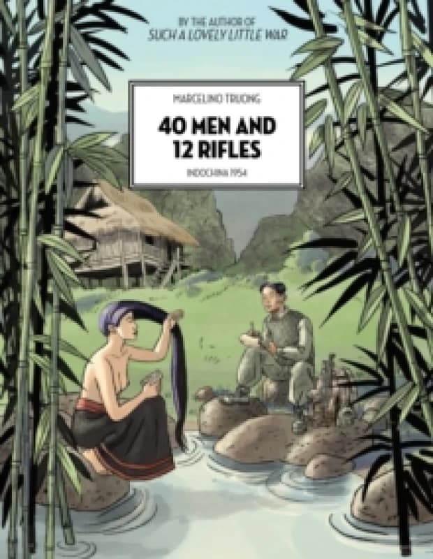 40 Men And 12 Rifles : Indochina 1954 Paperback / softback