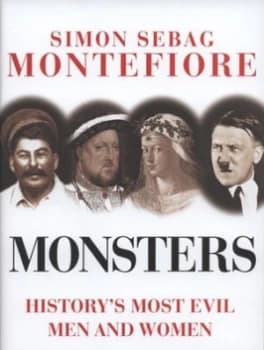 Monsters by Simon Sebag Montefiore Hardback