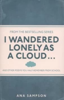 I Wandered Lonely As a Cloud ... by Ana Sampson Paperback