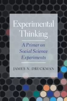 Experimental Thinking : A Primer on Social Science Experiments