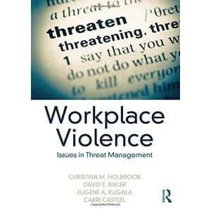 Workplace Violence: Issues in Threat Management by Carri Casteel, Eugene A. Rugala, David E. Bixler, Christina M. Holbrook...